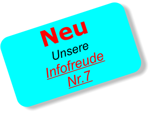 Neu Unsere Infofreude Nr.7